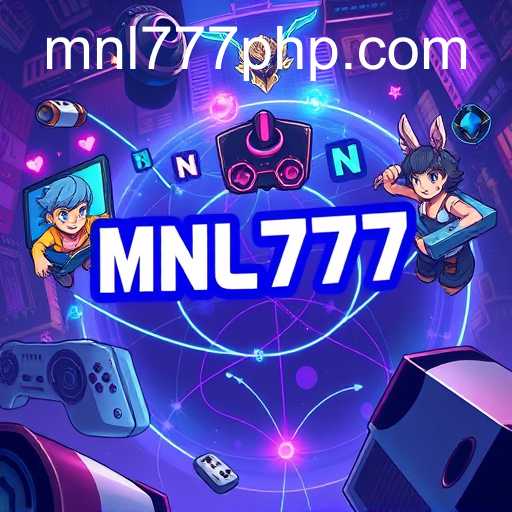 MNL777: The Digital Playground Unites Gamers Worldwide